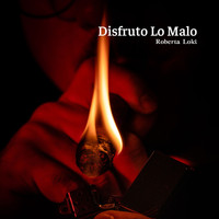 Roberta Loki - Disfruto Lo Malo