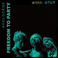 Holocène - Freedom To Party