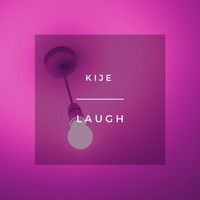 Kije - Laugh