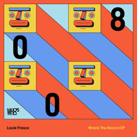 Louie Fresco - Wreck The Record