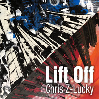 Chris Z-Lucky - Lift Off