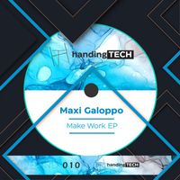 Maxi Galoppo - Make Work EP
