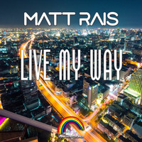Matt Rais - Live My Way