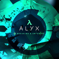 Valve - Half-Life: Alyx (Chapter 10, Breaking & Entering)