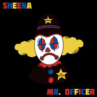 Sheena - Mr. Officer (Explicit)