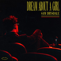 Sam Drysdale - Dream About A Girl
