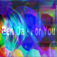 Ben Oa - For You