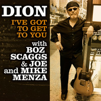 Dion feat. Boz Scaggs, Joe Menza, Mike Menza - I've Got To Get To You