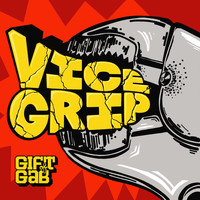Gift of Gab - Vice Grip (Explicit)