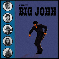 Y Street - Big John