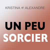 Kristina & Alexandre Stanké - Un peu sorcier