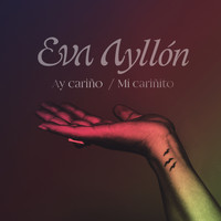 Eva Ayllón - Ay Cariño / Mi Cariñito