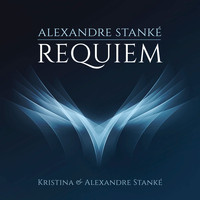 Kristina & Alexandre Stanké - Requiem