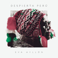 Eva Ayllón - Despierta Perú