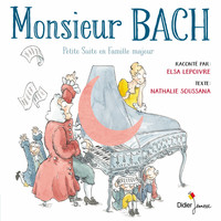 Elsa Lepoivre - Monsieur Bach (Petite suite en famille majeur)