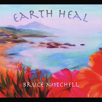 Bruce Mitchell - Earth Heal
