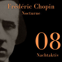 Frederic Chopin - Chopin - Nocturne (Nachtaktiv 08)