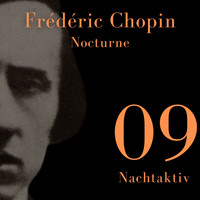 Frederic Chopin - Chopin - Nocturne (Nachtaktiv 09)