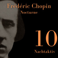 Frederic Chopin - Chopin - Nocturne (Nachtaktiv 10)