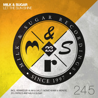 Milk & Sugar - Let the Sun Shine (Remixes)