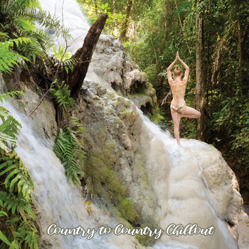 Various Artists - Country to Country Chillout (Explicit)