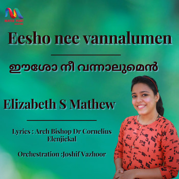 Elizabeth S. Mathew - Eesho Nee Vannalumen - Single