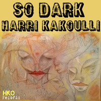 Harri Kakoulli - So Dark