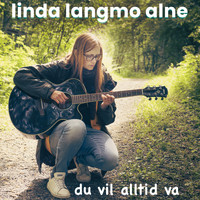 Linda Langmo Alne - Du vil alltid va