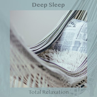 Deep Sleep - Total Relaxation