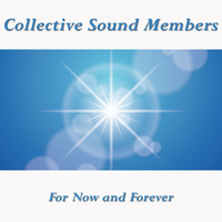 Collective Sound Members - For Now and Forever