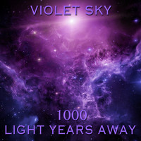 Violet Sky - 1000 Light Years Away