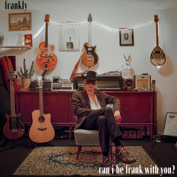 Frankly - Can I Be Frank With You?