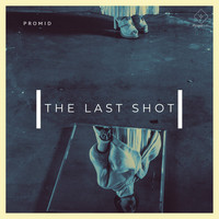 PrOmid - The Last Shot