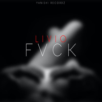 Livio - Fvck (Explicit)