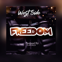 West Side - Freedom (Explicit)