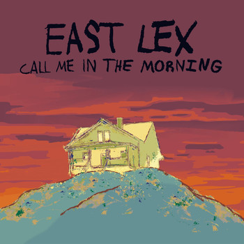 East Lex - Call Me in the Morning (Explicit)