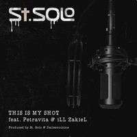 St. Solo - This Is My Shot (Explicit)