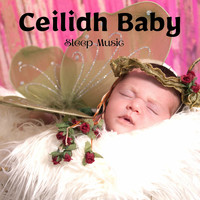 Celtic Music for Babies - Ceilidh Baby Sleep Music