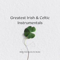 Irish Folk & Celtic Music - Greatest Irish & Celtic Instrumentals