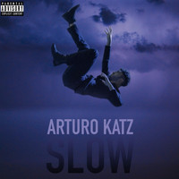 Arturo Katz - Slow (Explicit)