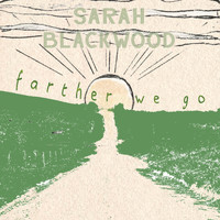 Sarah Blackwood - Farther We Go (Acoustic)