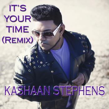 Kashaan Stephens - It's Your Time (Remix)
