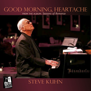 Steve Kuhn - Good Morning Heartache (feat. Al Foster & George Mraz)