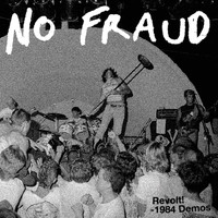 no fraud - Revolt! (1984 Demos)