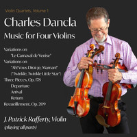 J. Patrick Rafferty - Charles Dancla: Music for Four Violins