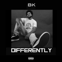 BK - Differently (Explicit)