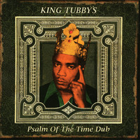 King Tubby - Psalm of the Time Dub