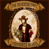 The Reverend Sam - Cannabis Blues
