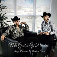 Jorge Ramirez - Mis Gustos y Placeres (feat. Fabian Prado)