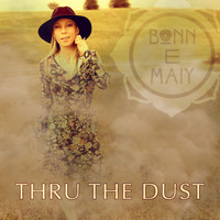 Bonn E Maiy - Thru the Dust